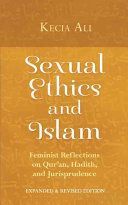 Sexual Ethics and Islam - Feminist Reflections on Qur'an, Hadith and Jurisprudence (Ali Kecia)(Paperback)