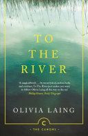 To the River - A Journey Beneath the Surface (Laing Olivia)(Paperback)