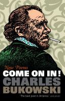 Come on in! - Bukowski Charles