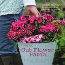 Cut Flower Patch - Grow Your Own Cut Flowers All Year Round (Curley Louise)(Pevná vazba)