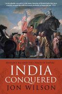 India Conquered - Britain's Raj and the Chaos of Empire (Wilson Jon)(Paperback)