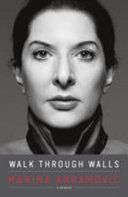 Walk Through Walls - A Memoir (Abramovic Marina)(Paperback)