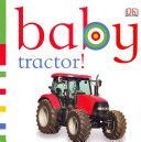 Baby Tractor! (DK)(Board book)