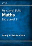 Functional Skills Maths Entry Level 3 - Study & Test Practice (CGP Books)(Paperback)