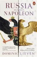 Russia Against Napoleon - The Battle for Europe, 1807 to 1814 (Lieven Dominic)(Paperback)