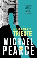 Dead Man in Trieste (Pearce Michael)(Paperback)