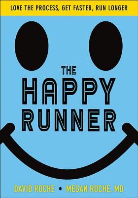 Happy Runner - Love the Process, Get Faster, Run Longer (Roche David)(Paperback / softback)