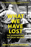 What We Have Lost - The Dismantling of Great Britain (Hamilton-Paterson James)(Paperback / softback)