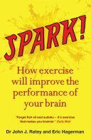 Spark! - The Revolutionary New Science of Exercise and the Brain (Ratey Dr. John J.)(Paperback)