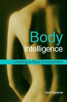 Body Intelligence - Creating a New Environment (Sumner Ged)(Paperback)