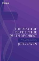 DEATH OF DEATH IN THE DEATH OF CHRIST (Owen John)(Paperback)