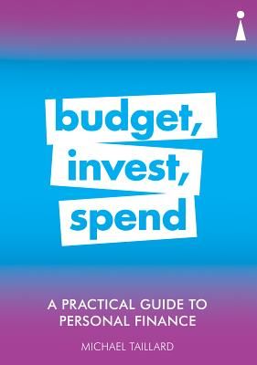Practical Guide to Personal Finance - Budget, Invest, Spend (Taillard Michael)(Paperback / softback)