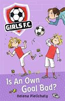 Girls FC 4: Is An Own Goal Bad? (Pielichaty Helena)(Paperback)