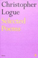 Selected Poems of Christopher Logue (Logue Christopher)(Paperback / softback)