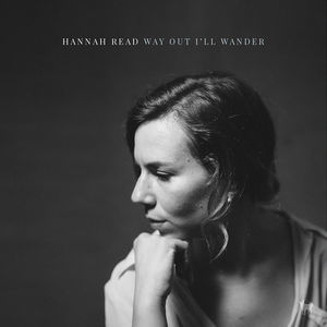 Way Out I'll Wander (Hannah Read) (Vinyl / 12