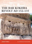 The Bar Kokhba War AD 132-135: The Last Jewish Revolt Against Imperial Rome - The Last Jewish Revolt Against Imperial Rome (Powell Lindsay)(Paperback)