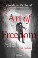 Art of Freedom - The life and climbs of Voytek Kurtyka (McDonald Bernadette)(Paperback)
