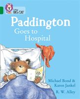 Paddington Goes to Hospital - Band 15/Emerald (Bond Michael)(Paperback / softback)