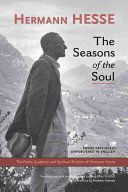 Seasons of the Soul - The Poetic Guidance and Spiritual Wisdom of Hermann Hesse (Hesse Hermann)(Paperback)