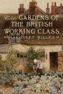 Gardens of the British Working Class (Willes Margaret)(Paperback)
