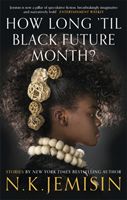 How Long 'til Black Future Month? (Jemisin N. K.)(Paperback / softback)