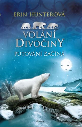 Volání divočiny 1 - Putování začíná - Hunterová Erin