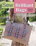 Sew Brilliant Bags - Choose from 12 Beautiful Projects, Then Design Your Own (Shore Debbie (Wr)(Paperback)