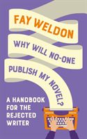 Why Will No-One Publish My Novel? - A Handbook for the Rejected Writer (Weldon Fay)(Paperback / softback)
