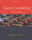 Career Counseling - A Holistic Approach (Zunker Vernon (Emeritus Southwest Texas State University))(Pevná vazba)