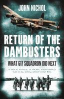 Return of the Dambusters - The Exploits of World War II's Most Daring Flyers After the Flood (Nichol John)(Paperback)