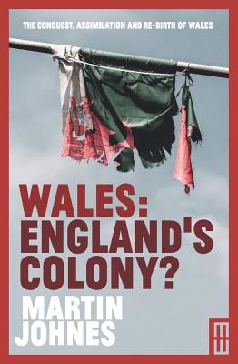 Wales: England's Colony? (Johnes Martin)(Paperback / softback)
