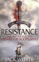 Resistance - The Bravehearts Chronicles (Whyte Jack)(Paperback)