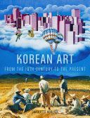 Korean Art from the 19th Century to the Present (Horlyck Charlotte)(Pevná vazba)