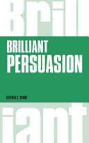 Brilliant Persuasion - Everyday Techniques to Boost Your Powers of Persuasion (Young Stephen C.)(Paperback)