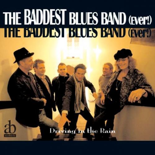 Driving in the Rain (The Baddest Blues Band (Ever)) (CD / Album)