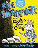 King Flashypants and the Creature from Crong (Riley Andy)(Paperback)