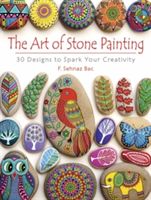 Art of Stone Painting - 30 Designs to Spark Your Creativity (Bac F.)(Paperback)