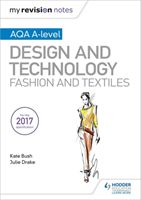 My Revision Notes: AQA A-Level Design and Technology: Fashion and Textiles (Bush Kate)(Paperback / softback)