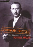 Codename Tricycle - The True Story of the Second World War's Most Extraordinary Double Agent (Miller Russell)(Paperback)
