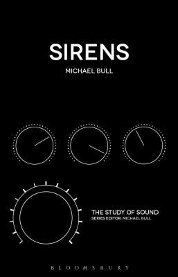 Sirens (Bull Michael (University of Sussex UK))(Paperback / softback)