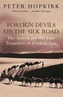 Foreign Devils on the Silk Road - The Search for the Lost Treasures of Central Asia (Hopkirk Peter)(Paperback)