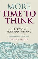 More Time to Think - The Power of Independent Thinking (Kline Nancy)(Paperback)