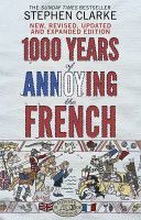 1000 Years of Annoying the French (Clarke Stephen)(Paperback)