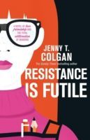 Resistance is Futile (Colgan Jenny T.)(Paperback)