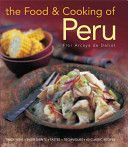 Food and Cooking of Peru - Traditions, Ingredients, Tastes, Techniques in 60 Classic Recipes (Arcaya de Deliot Flor)(Pevná vazba)