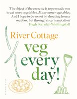 River Cottage Veg Every Day! (Fearnley-Whittingstall Hugh)(Pevná vazba)