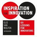 Inspiration for Innovation - 101 Lessons for Innovators (Wulfen Gijs van)(Paperback)