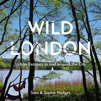 Wild London - Urban Escapes in and around the City (Hodges Sam)(Paperback / softback)