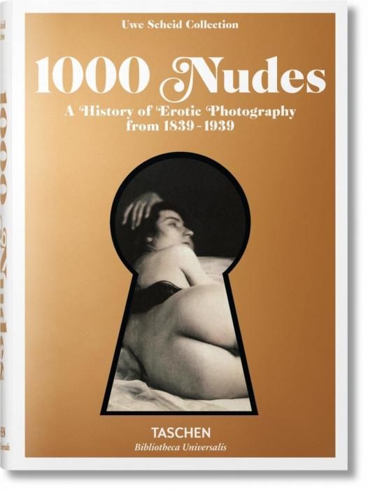 1000 Nudes. A History of Erotic Photography from 1839-1939 (Koetzle Hans-Michael)(Pevná vazba)