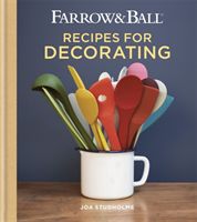 Farrow & Ball Recipes for Decorating (Studholme Joa)(Pevná vazba)